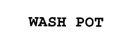 WASH POT