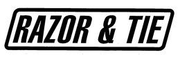 RAZOR & TIE