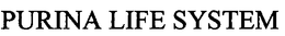 PURINA LIFE SYSTEM