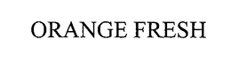 ORANGE FRESH