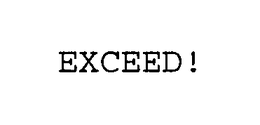 EXCEED!