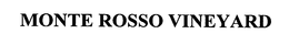 MONTE ROSSO VINEYARD