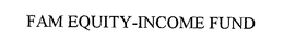 FAM EQUITY-INCOME FUND