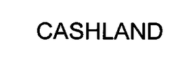 CASHLAND