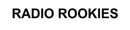 RADIO ROOKIES