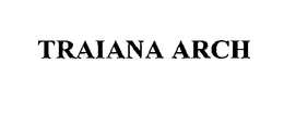 TRAIANA ARCH