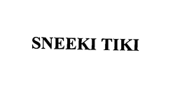 SNEEKI TIKI