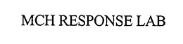 MCH RESPONSE LAB