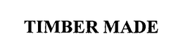 TIMBER MADE