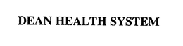 DEAN HEALTH SYSTEM