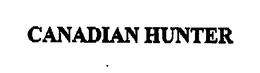 CANADIAN HUNTER