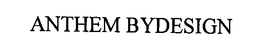 ANTHEM BYDESIGN