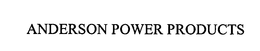 ANDERSON POWER PRODUCTS