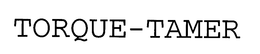 TORQUE-TAMER