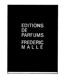 EDITIONS DE PARFUMS FREDERIC MALLE