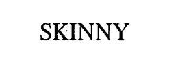 SKINNY