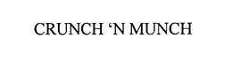 CRUNCH 'N MUNCH