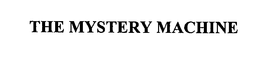 THE MYSTERY MACHINE