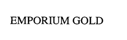 EMPORIUM GOLD