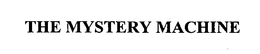 THE MYSTERY MACHINE