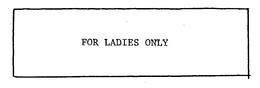 FOR LADIES ONLY