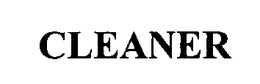 CLEANER