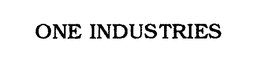 ONE INDUSTRIES