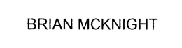 BRIAN MCKNIGHT