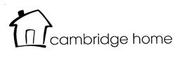 CAMBRIDGE HOME