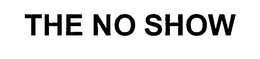 THE NO SHOW