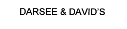 DARSEE & DAVID'S
