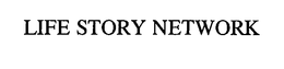 LIFE STORY NETWORK