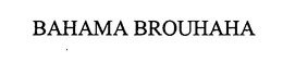 BAHAMAS BROUHAHA