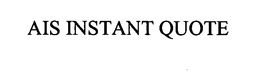 AIS INSTANT QUOTE