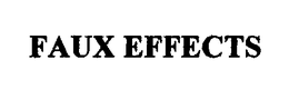 FAUX EFFECTS