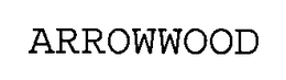 ARROWWOOD