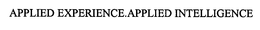 APPLIED EXPERIENCE.APPLIED INTELLIGENCE