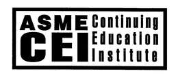 ASME CEI CONTINUING EDUCATION INSTITUTE