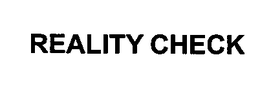 REALITY CHECK