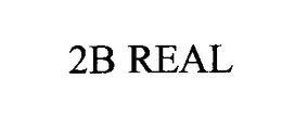 2B REAL