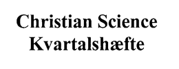 CHRISTIAN SCIENCE KVARTALSHAEFTE