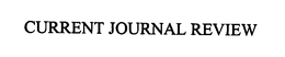 CURRENT JOURNAL REVIEW