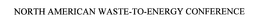 NORTH AMERICAN WASTE-TO-ENERGY CONFERENCE
