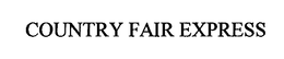 COUNTRY FAIR EXPRESS
