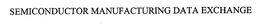 SEMICONDUCTOR MANUFACTURING DATA EXCHANGE