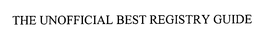 THE UNOFFICIAL BEST REGISTRY GUIDE