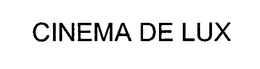 CINEMA DE LUX