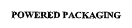 POWERED PACKAGING