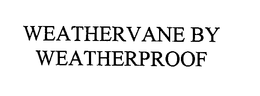 WEATHERVANE BY WEATHERPROOF