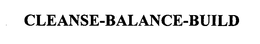 CLEANSE-BALANCE-BUILD